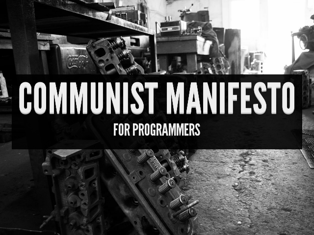 Communist manifesto – For programmers