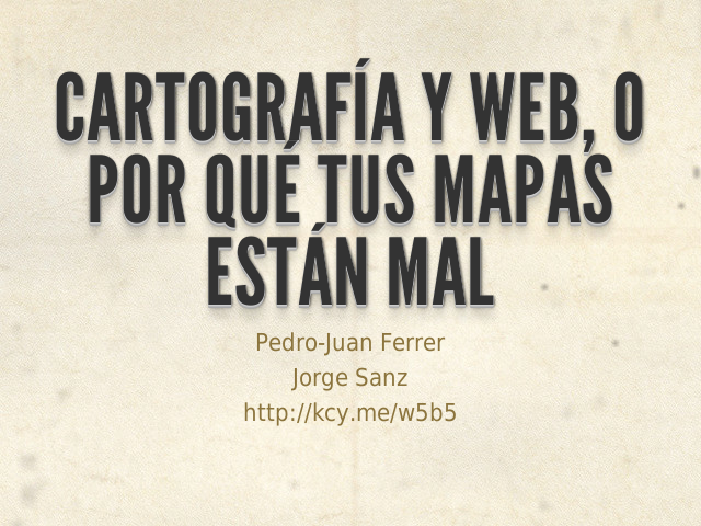 Cartografía y web, o por qué tus mapas están MAL –  Agenda  – Agenda (revisited)