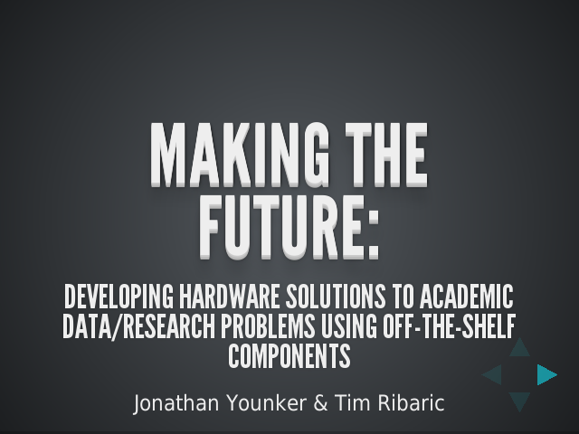 Making the future: – Developing hardware solutions to academic data/research problems using off-the-shelf components