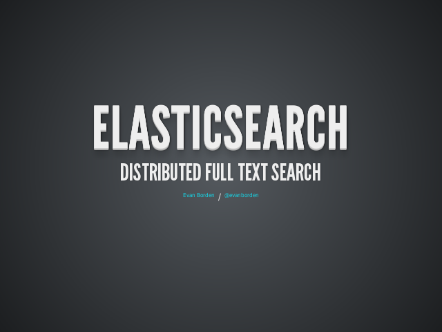 ElasticSearch – Distributed Full Text Search – What is it?