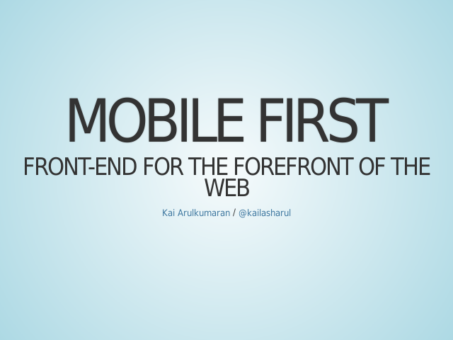 Mobile First – Front-end for the forefront of the web