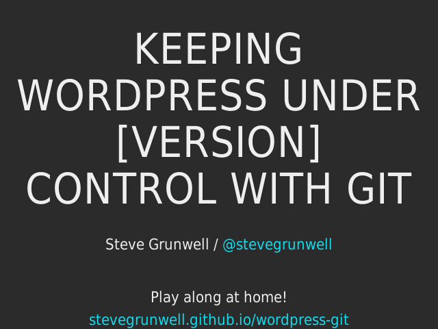 Keeping WordPress Under [Version] Control with Git – Warning: – Advantages of Version Control