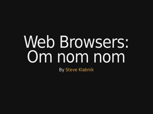 Web Browsers:Om nom nom – We have failednon-programmers – Web Standards Now