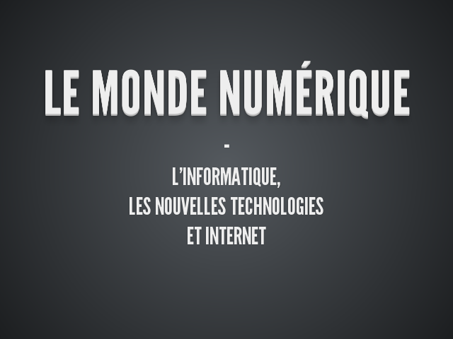 Le monde numérique – - – L'informatique,