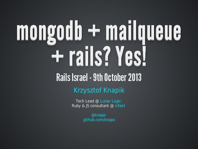 mongodb + mailqueue + rails? Yes! – Rails Israel - 9th October 2013