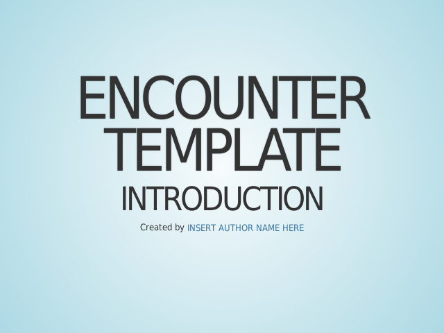 Encounter Template – Introduction