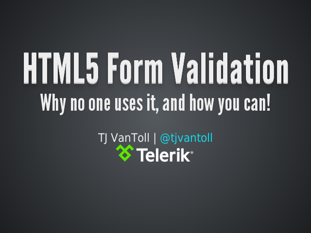 HTML5 Form Validation – Why no one uses it, and how you can!