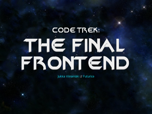 Code Trek: – The Final Frontend – Why HTML5?