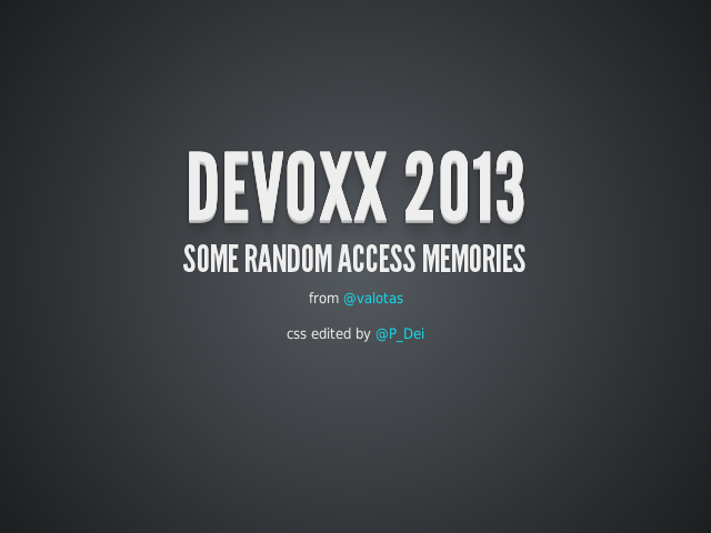 Devoxx 2013 – Some random access memories – What the f*ck is devoxx?