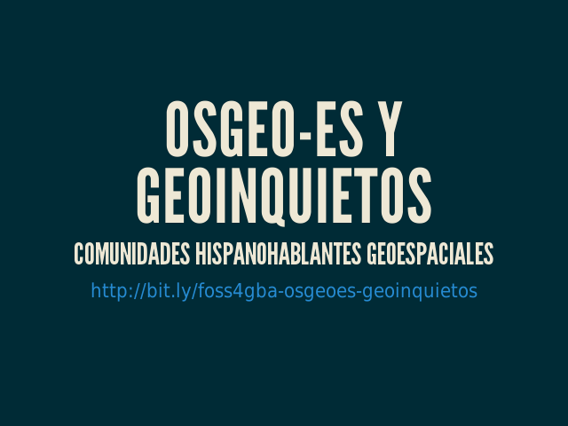 OSGeo-es y Geoinquietos – comunidades hispanohablantes geoespaciales