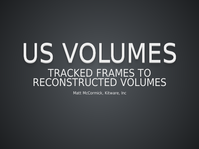 US Volumes – Tracked frames to reconstructed
                                          volumes