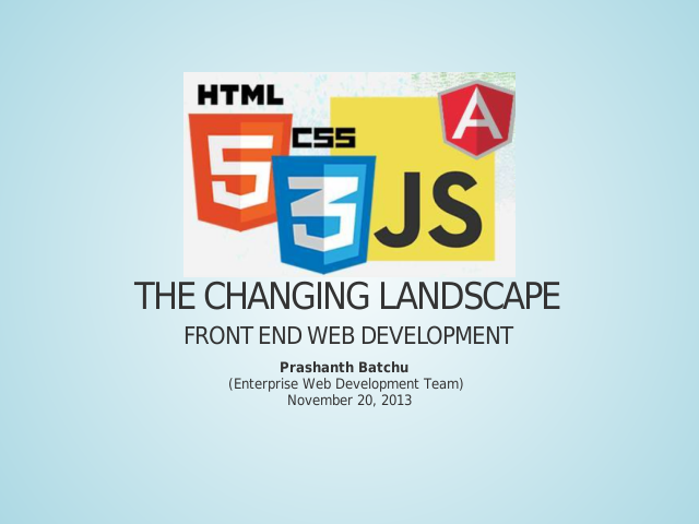 The changing Landscape – HTML - The original intent – JavaScript