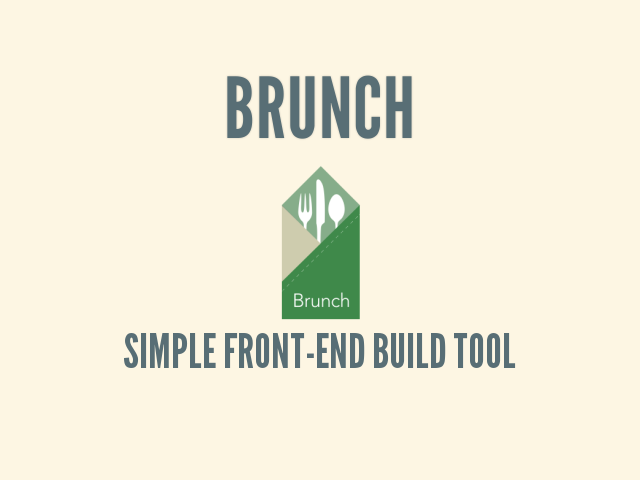 Brunch – Simple front-end build tool