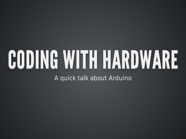 Coding with hardware