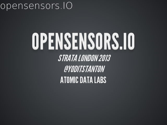 opensensors.IO – Strata London 2013 – @yoditstanton