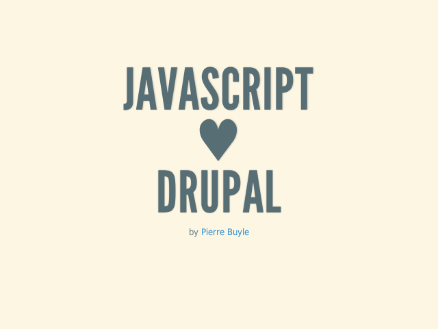 JavaScript♥Drupal – Adding JavaScript to pages – Writing JavaScript