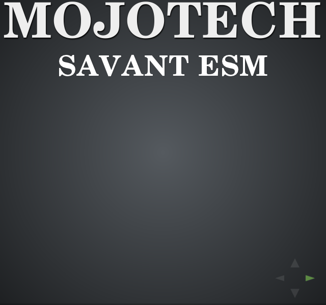 MOJOTECH – Savant ESM