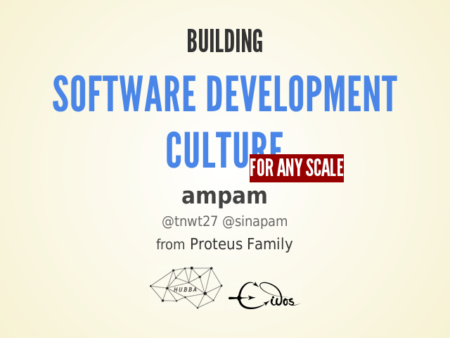 Building – 
                            Software Development Culture
                         – 
                            for any scale