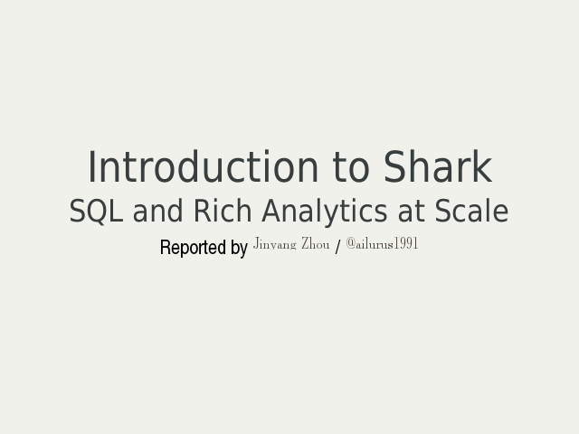 Introduction to Shark – SQL and Rich Analytics at Scale – Adoption