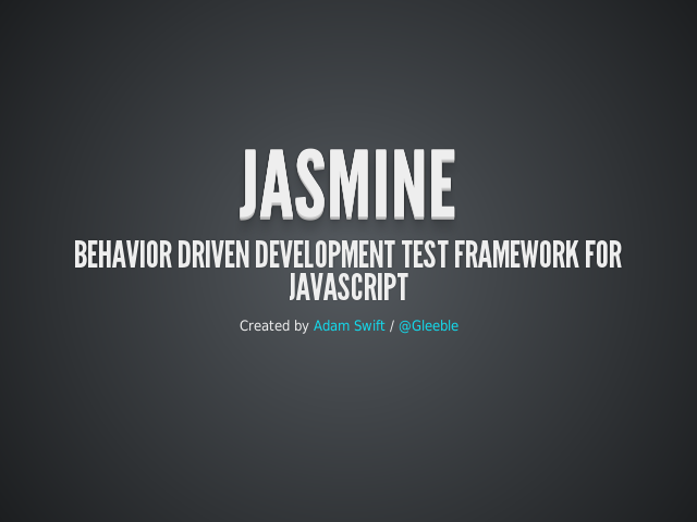 Jasmine – Behavior Driven Development Test Framework for JavaScript