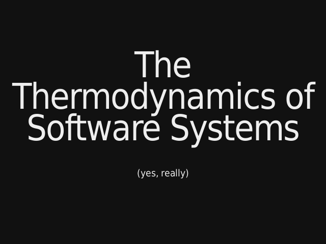 The Thermodynamics of Software Systems – Disclaimers – The Laws