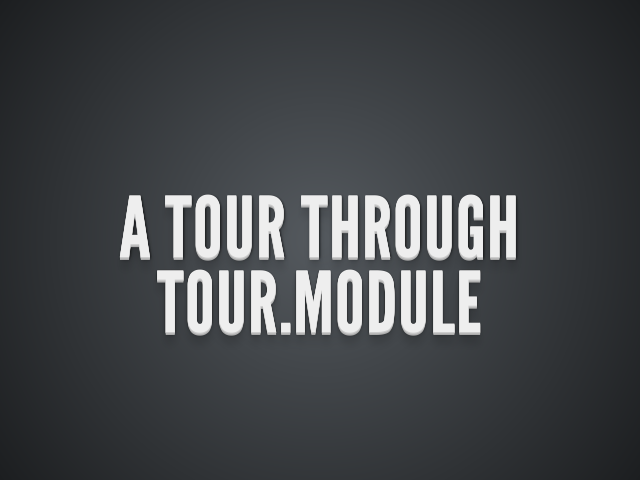 – A tour through tour.module – Backstory