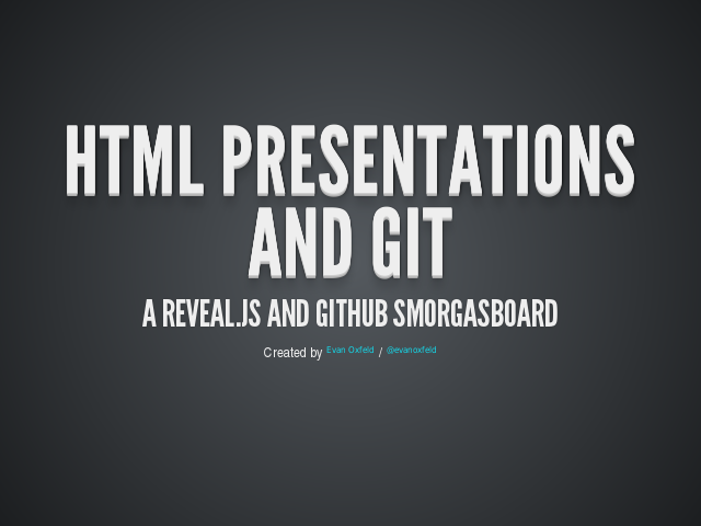 HTML Presentations and Git – A Reveal.js and GitHub Smorgasboard – Reveal.js