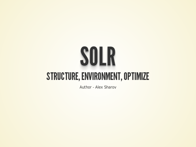 Solr – Structure, Environment, Optimize – Solr - Java Product