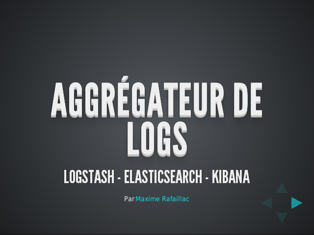 Aggrégateur de logs – Logstash - ElasticSearch - Kibana – Logstash