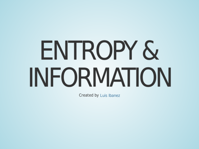 Entropy & – Information