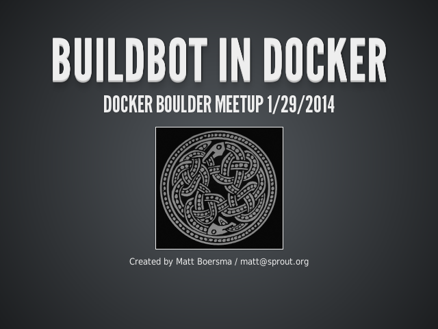 Buildbot in Docker – Docker Boulder meetup 1/29/2014