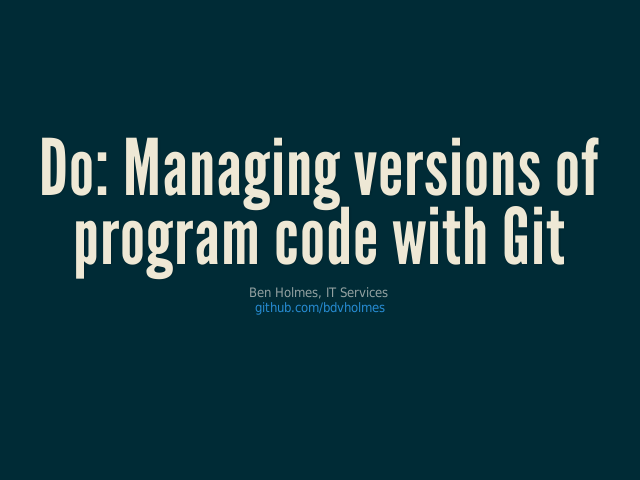 Do: Managing versions of program code with Git – Motivation – Source control