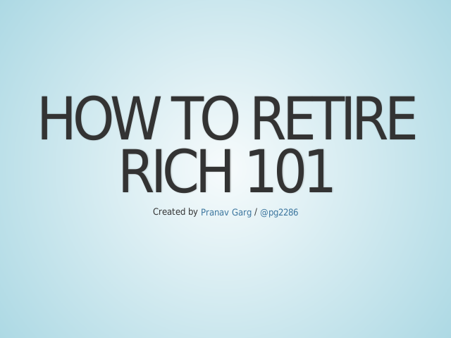 How to retire rich 101