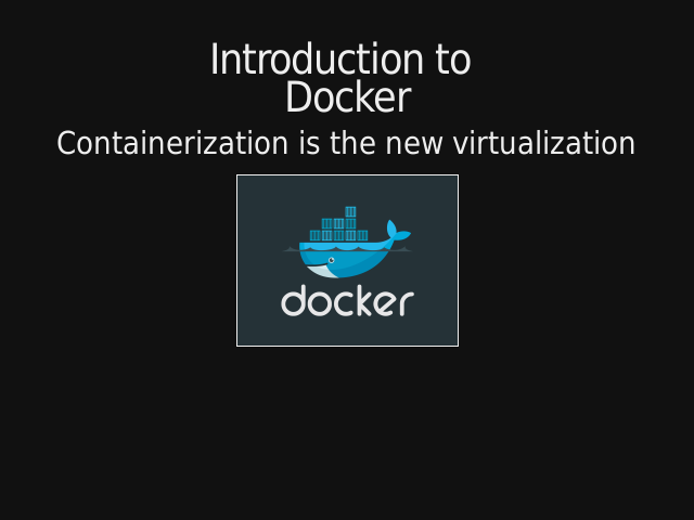 Introduction to Docker – Containerization is the new virtualization