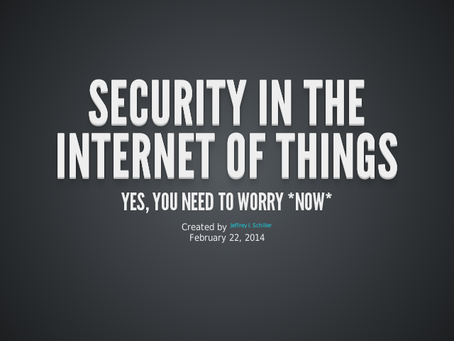 Security in the Internet of Things – Yes, You need to worry *now*