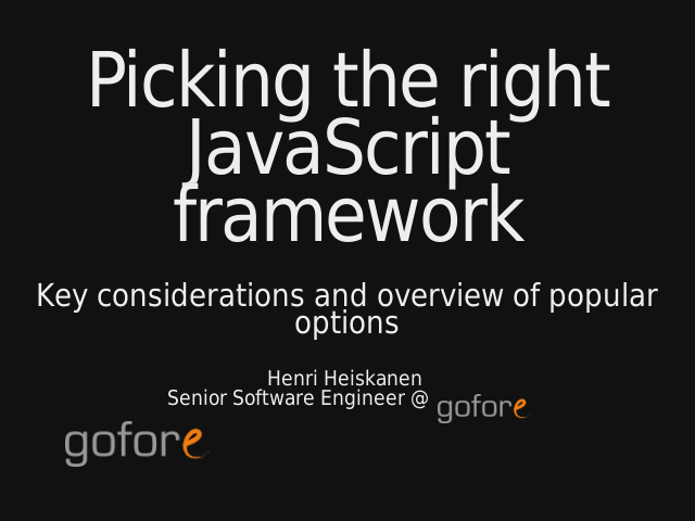 Picking the right JavaScript framework – Key considerations and overview of popular options – About Gofore