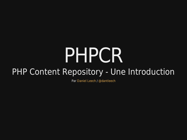 PHPCR – PHP Content Repository - Une Introduction – Et c'est quoi un Content Repository?