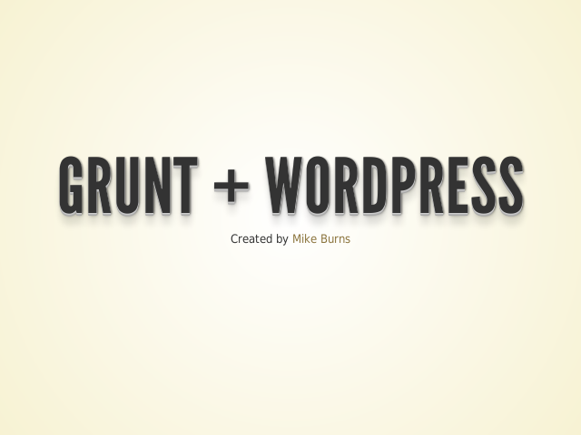 Grunt + WordPress – make.wordpress.org – Trac Polishing