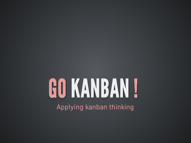 – 
            
                
             – 
GO
             KANBAN
            !