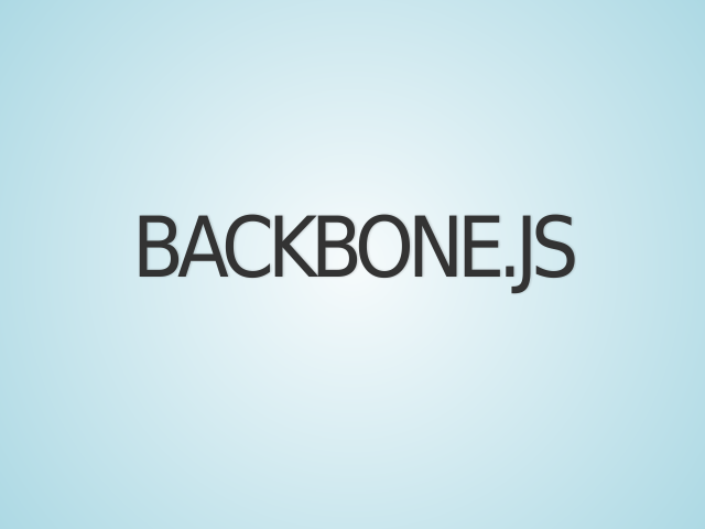 Backbone.js  –  What you need to know  –  Backbone is based upon the MV* concept