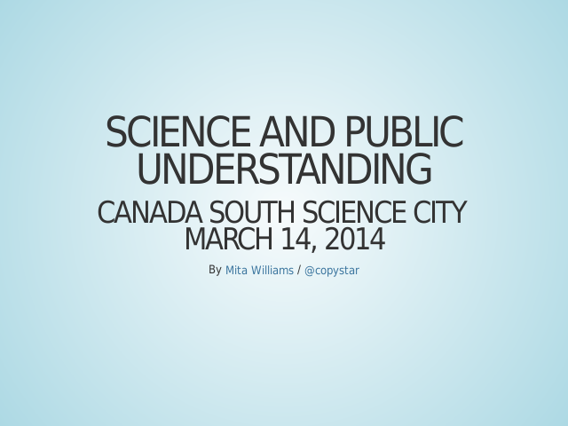 Science and Public Understanding – Canada South Science City March 14, 2014