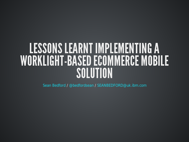 Lessons Learnt implementing a Worklight-based eCommerce mobile solution – Why is it good?