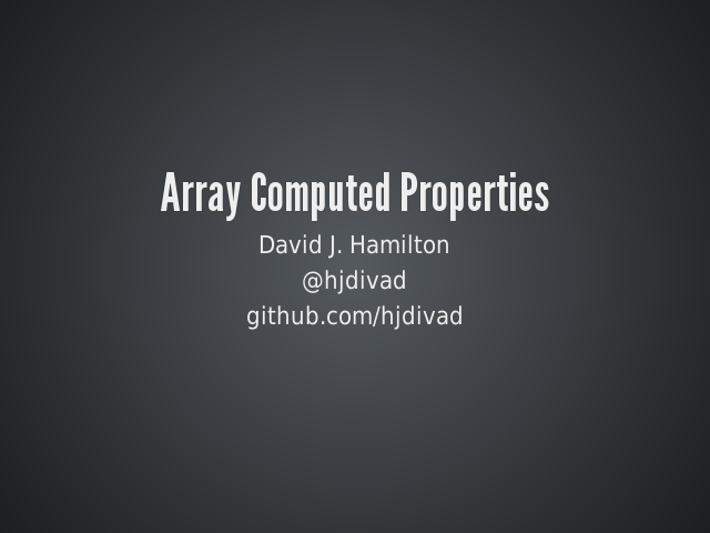 Array Computed Properties – A simple example – Dependent arrays with property dependencies