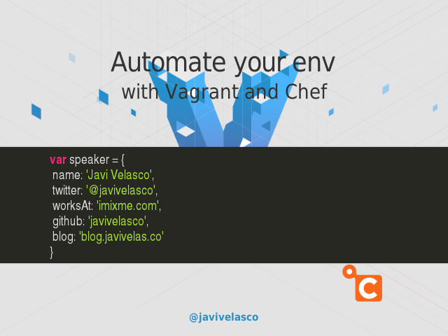 Automate your env – with Vagrant and Chef – Development environments made easy.