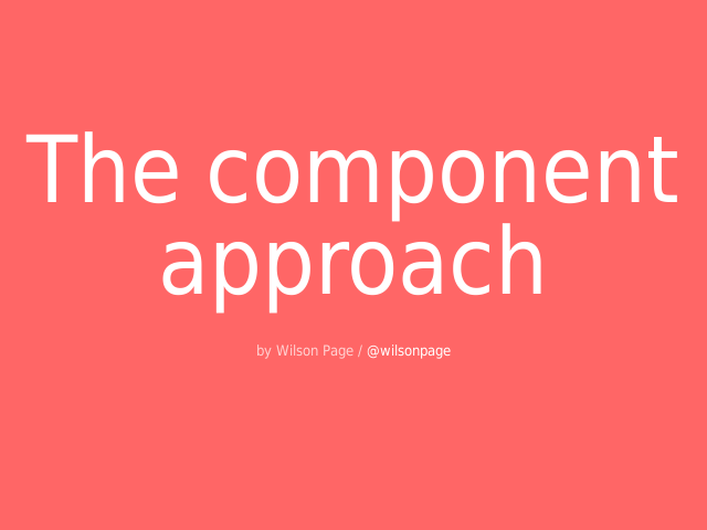 The component approach