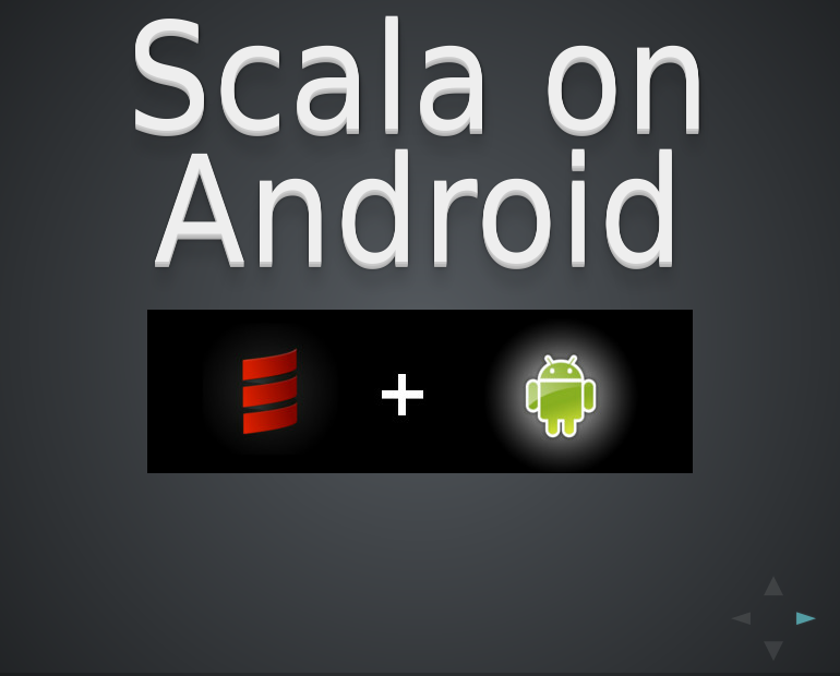 Scala on Android
                 – About me – Scala...