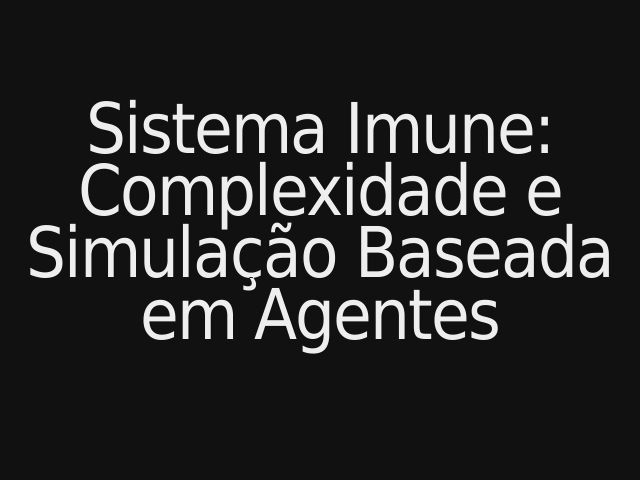 Sistema Imune: Complexidade e Simulação Baseada em Agentes