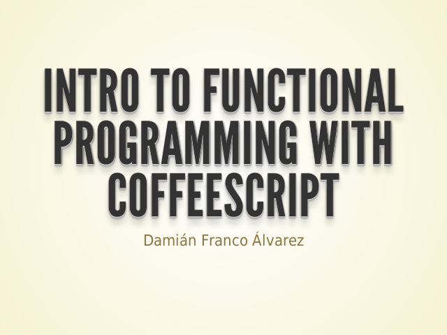 Intro to Functional Programming with CoffeeScript