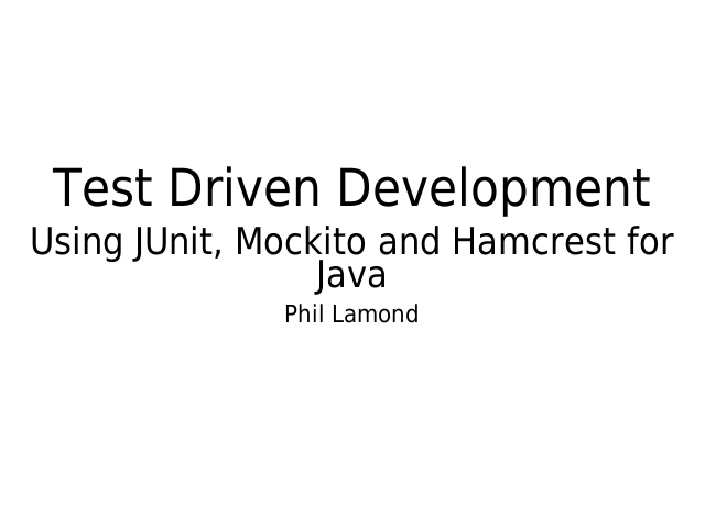 Test Driven Development – Using JUnit, Mockito and Hamcrest for Java