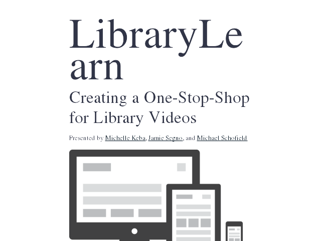 LibraryLearn – Creating a One-Stop-Shop for Library Videos – Best Practices